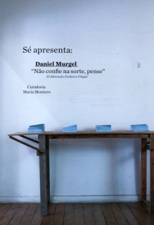 Daniel Murgel, Não Confie na Sorte, Pense