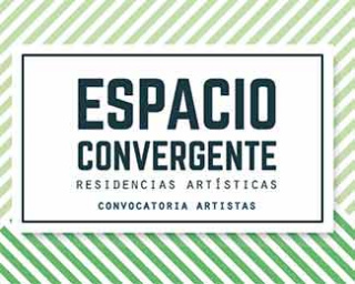 IV Programa Anual de Residencias Artísticas Espacio Convergente