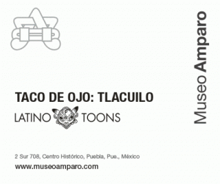 Latino Toons. Taco de ojo: Tlacuilo