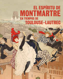 El espíritu de Montmartre en tiempos de Toulouse-Lautrec