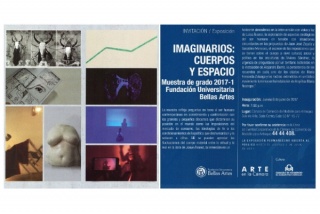 Imaginarios: cuerpos y espacio. Muestra de grado 2017-1 Fundación Universitaria Bellas Artes