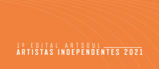 1º Edital Artsoul - Artistas Independentes 2021