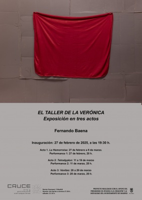 Fernando Baena. El taller de la Verónica. Exposición en tres actos