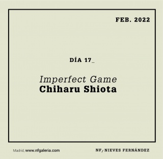 Chiharu Shiota. Imperfect game