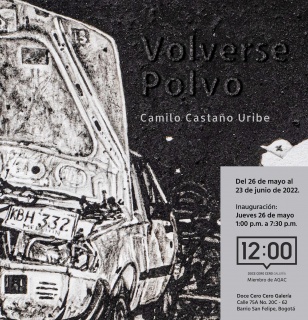 Camilo Castaño Uribe. Volverse Polvo