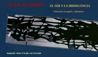Juan M. Moro, El ser y la iridiscencia