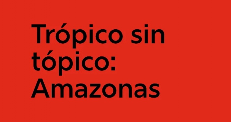 Trópico sin tópico: Amazonas