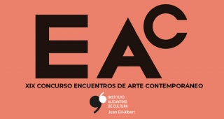 EAC 2019. XIX Concurso Encuentros de Arte Contemporáneo