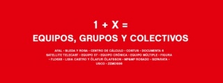 1 + X = Equipos, grupos y colectivos