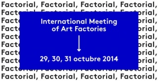 Factorial - International Meeting of Art Factories
