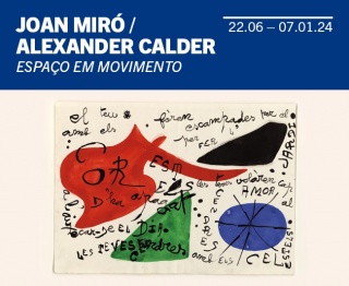 Joan Miró / Alexander Calder: Espaço em movimento