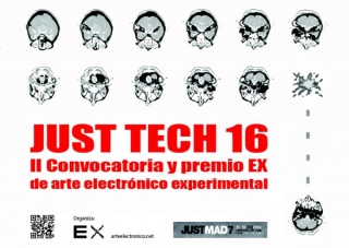 Just Tech 16: II Convocatoria y Premio EX de Arte Electrónico Experimental