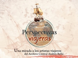 Perspectivas viajeras. Una mirada a los artistas viajeros del Archivo Central Andrés Bello