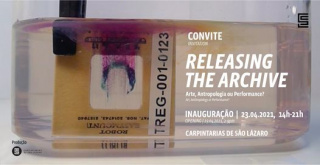 Releasing the Archive. Arte, Antropologia ou Performance?