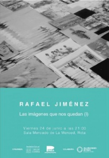 Rafael Jiménez, Las imágenes que nos quedan (I)