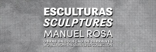 Esculturas: Manuel Rosa - Obras da Coleção de Serralves