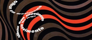 Olhar em Movimento – Linguagens da arte cinética italiana dos anos 1950-70