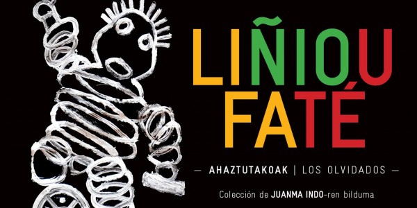 Liñiou faté / Los olvidados / Ahaztutakoak