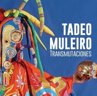 Tadeo Muleiro. Transmutaciones