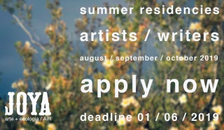 Joya: arte + ecología / AiR: Summer residencies - Artists / Writers