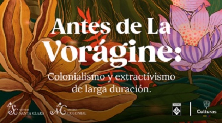 Antes de La vorágine: Colonialismo y extractivismo de larga duración