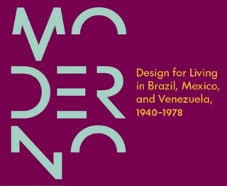 Moderno: Design for Living in Brazil, Mexico, and Venezuela, 1940-1978