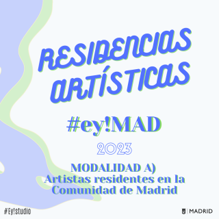 Residencias #Ey!MAD. Modalidad A.