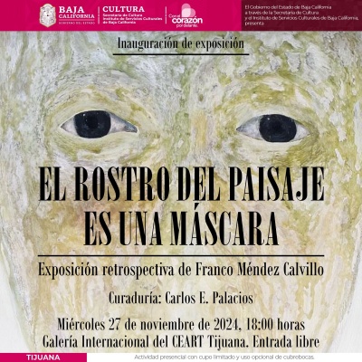 El Rostro del paisaje es una máscara. Exposición retrospectiva de Franco Méndez Calvillo