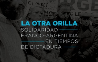 La otra orilla. Solidaridad franco-argentina en tiempos de dictadura