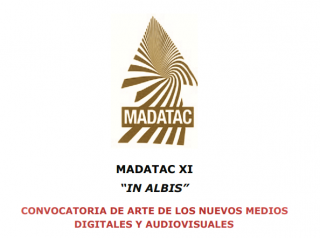 MADATAC XI: Convocatoria de Videoarte & Arte de los Nuevos Medios Audiovisuales