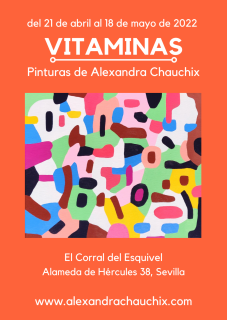 Vitaminas exposición de Alexandra Chauchix en Sevilla a abril mayo 2022