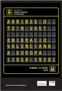 Arribes o te´n vas? Emigració valenciana a Europa 1950-1970