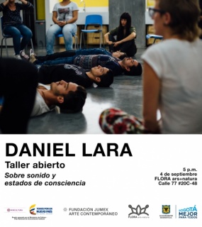 Daniel Lara. Taller Abierto: Sobre sonido y estados de consciencia