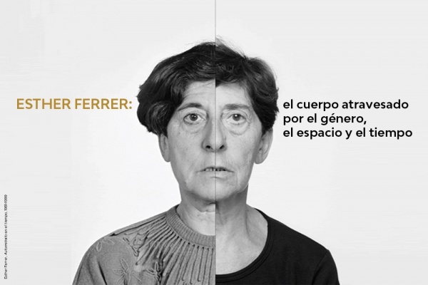 Esther Ferrer. El cuerpo atravesado por el género, el espacio y el tiempo