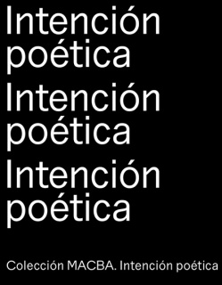 Colección MACBA. Preludio. Intención poética