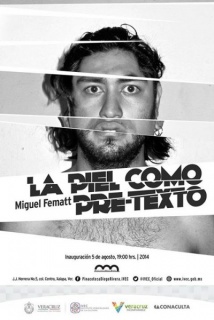 Miguel Fematt, La piel como pre-texto