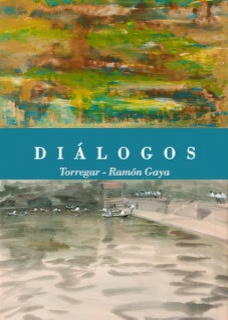 Diálogos: Torregar - Ramón Gaya