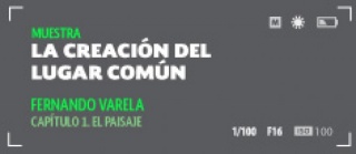 Fernando Varela, La creación del lugar común. Capítulo1. El paisaje