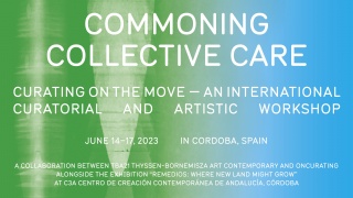 Commoning Collective Care. Curating on the Move—An international curatorial and artistic workshop