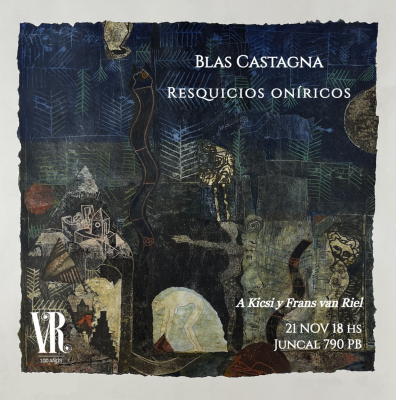 Blas Castagna. Resquicios oníricos