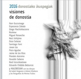 2016 Donostiako ikuspegiak. Visiones de Donostia