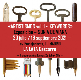 Artistismos vol. 1 - Keywords. Exposición Sonia de Viana en La Lata Cascorro de Madrid