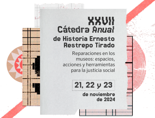 XXVII Cátedra Anual de Historia Ernesto Restrepo Tirado