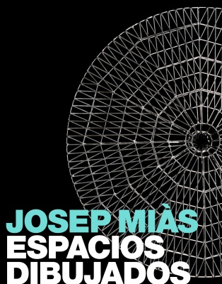 Josep Miàs. Espacios dibujados