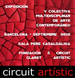 V Colectiva Multidisciplinar de Arte Contemporáneo Circuit Artístic & Fundación Claret