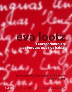Eva Lootz. Centzontlahtoleh, las lenguas que nos hablan