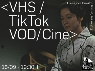 Cartel ?VHS/VOD/TikTok/Cine? El cine y sus formatos