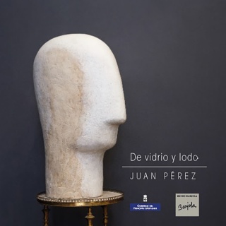 Juan Pérez. De vidrio y lodo