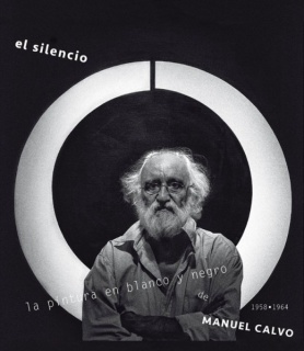 El silencio… La pintura en blanco y negro de Manuel Calvo. (1958-1964)
