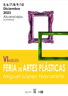 VI Feria de Artes Plásticas Miguel López Navarrete